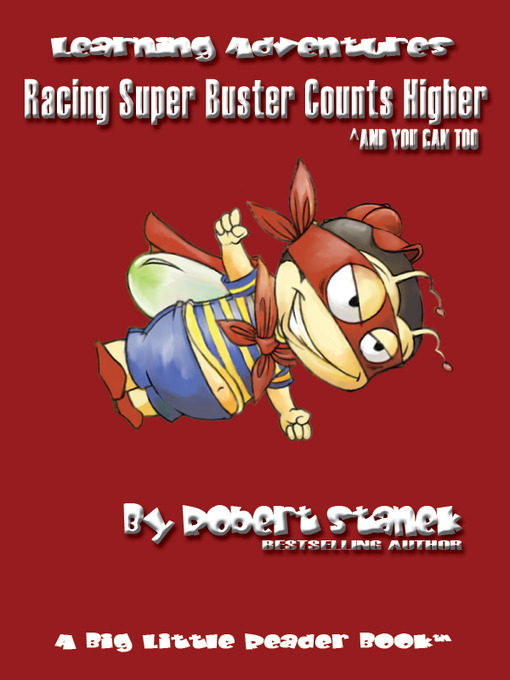 Title details for Racing Super Buster Counts Higher and You Can Too by Robert Stanek - Available
